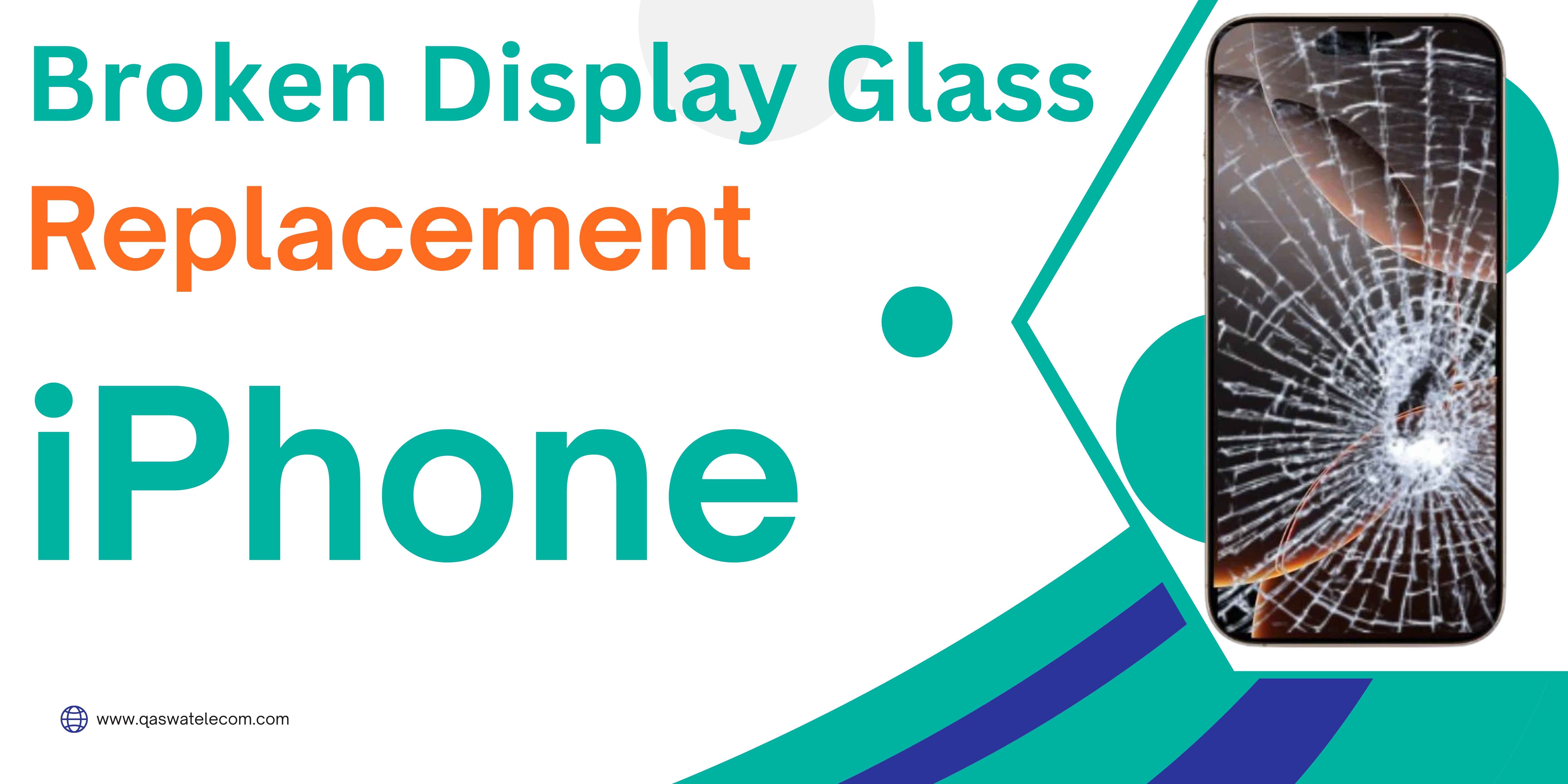 Expert iPhone Broken Glass Replacement at QASWA TELECOM - QASWA TELECOM Blog
